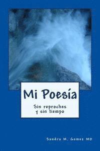 bokomslag Mi Poesia: Sin reproche sin tiempo