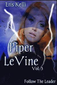 bokomslag Piper LeVine, Follow the Leader