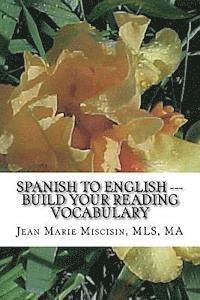 bokomslag Spanish to English --- Build Your Reading Vocabulary: English to Spanish