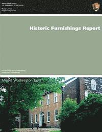 bokomslag Historic Furnishings Report Mount Washington Tavern: Fort Necessity National Battlefield Farmington, Pennsylvania