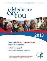 Department of Health and Human Services - Medicare & You 2013: The Official U.S. Government Handbook, Häftad