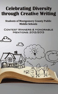 Celebrating Diversity through Creative Writing: Winners & Honorable Mentions: 2012/2013 1