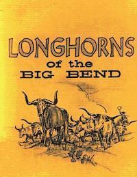 bokomslag Longhorns of the Big Bend: Early Cattle Industry of the Big Bend Country of Texas