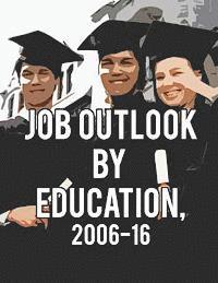 bokomslag Job Outlook by Education, 2006-2016