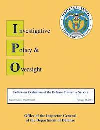 bokomslag Follow-on Evaluation of the Defense Protective Service: Report No. IP02004E001