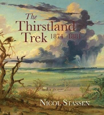 The Thirstland Trek, 1874-1881 1