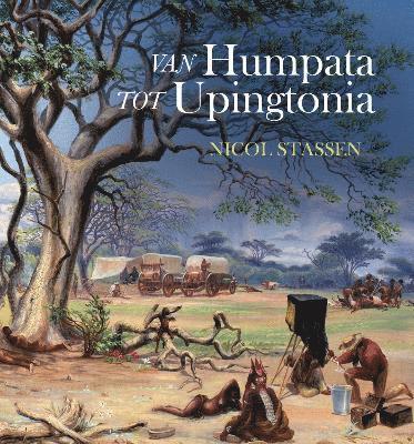 bokomslag Van Humpata tot Upingtonia