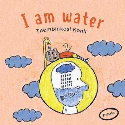 Thembinkosi Kohli - I am water, Häftad
