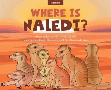 Elisa Sandoval-Serés, Young Ha Suh, Helen Spence-Jones, Samantha Lostrom, Melissa de Bruin - Where is Naledi?, Häftad