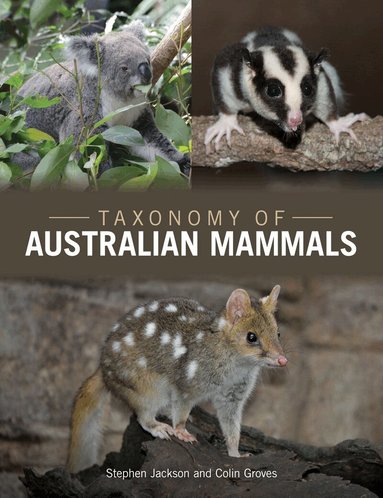 Stephen Jackson, Colin Groves - Taxonomy of Australian Mammals, Inbunden