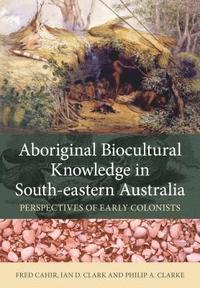 bokomslag Aboriginal Biocultural Knowledge in South-eastern Australia