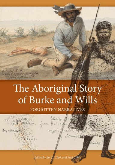 Ian D. Clark, Fred Cahir - Aboriginal Story of Burke and Wills, Häftad