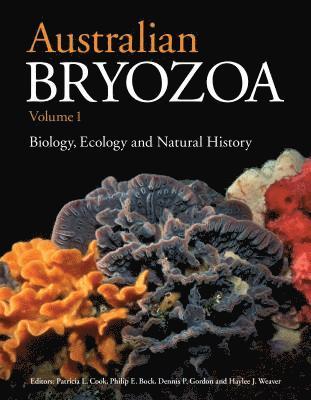 Patricia Cook, Philip Bock, Dennis Gordon, Haylee Weaver - Australian Bryozoa Volume 1, Inbunden