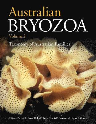 Patricia Cook, Philip Bock, Dennis Gordon, Haylee Weaver - Australian Bryozoa Volume 2, Inbunden