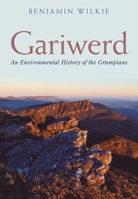 Gariwerd: An Environmental History of the Grampians