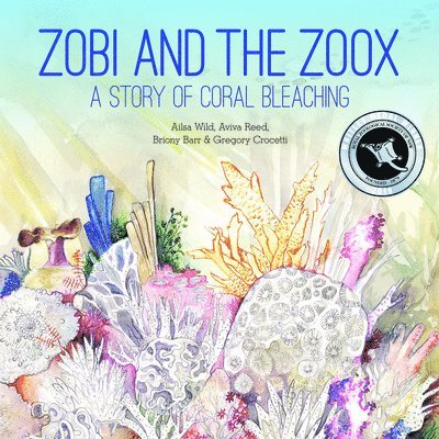 Ailsa Wild, Aviva Reed, Briony Barr, Gregory Crocetti - Zobi and the Zoox, Inbunden