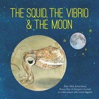 bokomslag The Squid, the Vibrio and the Moon