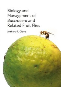 bokomslag Biology and Management of Bactrocera and Related Fruit Flies