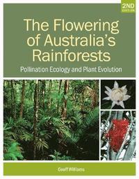 bokomslag The Flowering of Australia's Rainforests