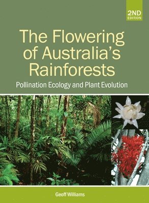 The Flowering of Australia's Rainforests: Pollination Ecology and Plant Evolution