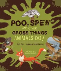 bokomslag Poo, Spew and Other Gross Things Animals Do!
