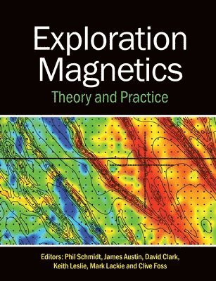 Phil Schmidt, James Austin, David Clark - Exploration Magnetics: Theory and Practice, Häftad