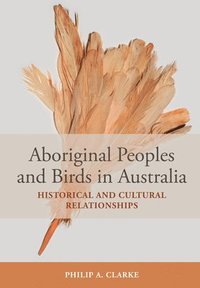 bokomslag Aboriginal Peoples and Birds in Australia