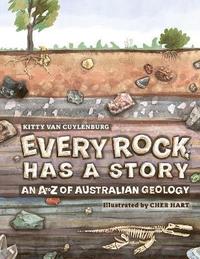 bokomslag Every Rock Has a Story: An A to Z of Australian Geology