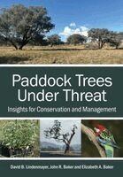 David B. Lindenmayer, John R. Baker - Paddock Trees Under Threat: Insights for Conservation and Management, Häftad