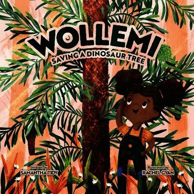 Samantha Tidy - Wollemi: Saving a Dinosaur Tree, Häftad