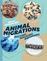 Diane Jackson Hill - Animal Migrations: Flying, Walking, Swimming, Häftad