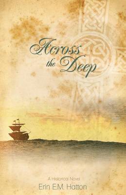 Erin E M Hatton, Erin E. M. Hatton, Erin E.M. Hatton - Across the Deep, Häftad