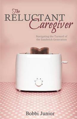 Bobbi Junior - Reluctant Caregiver, Häftad. Tillgänglighet: Lägg i varukorg