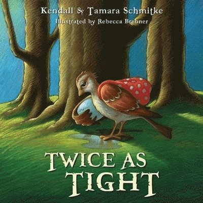Kendall Schmitke, Tamara Schmitke - Twice as Tight, Häftad
