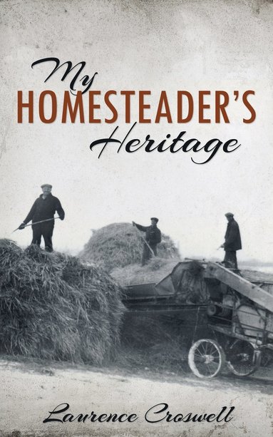 bokomslag My Homesteader's Heritage