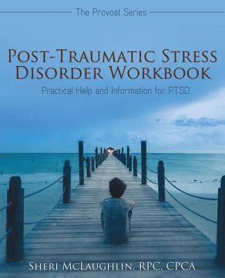 Post-Traumatic Stress Disorder Workbook 1