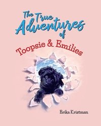 bokomslag True Adventures of Toopsie and Emilies