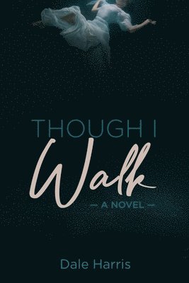 Though I Walk 1