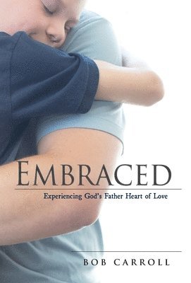 Bob Carroll - Embraced, Inbunden