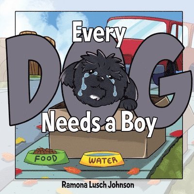 Ramona Lusch Johnson - Every Dog Needs a Boy, Häftad