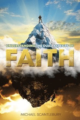 Understanding the Dual Aspects of Faith 1