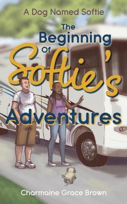 Charmaine Grace Brown - Beginning of Softie's Adventures, Häftad