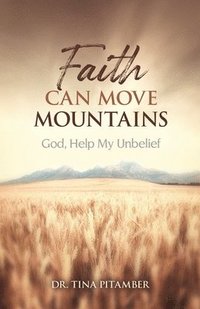 bokomslag Faith Can Move Mountains