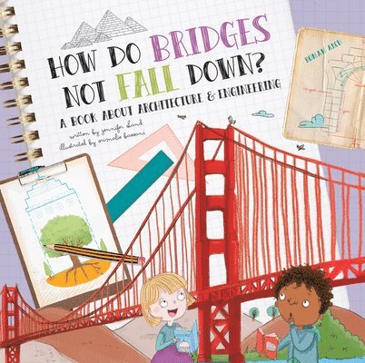 How Do Bridges Not Fall Down?: A Book about Architecture & Engineering 1