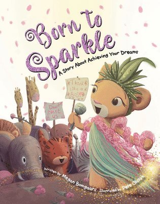 bokomslag Born to Sparkle: A Story about Achieving Your Dreams