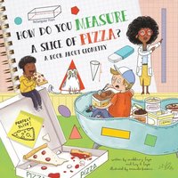 bokomslag How Do You Measure a Slice of Pizza?: A Book about Geometry