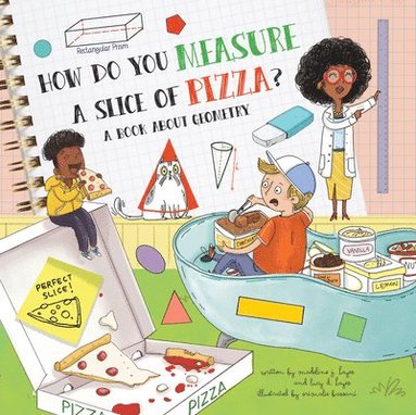 bokomslag How Do You Measure a Slice of Pizza?: A Book about Geometry