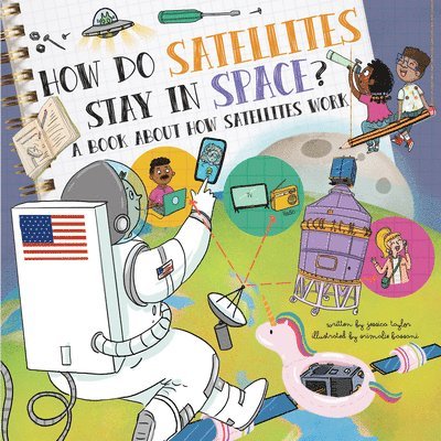 Jessica Taylor - How Do Satellites Stay in Space?: A Book about How Satellites Work, Häftad