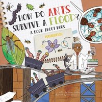 bokomslag How Do Ants Survive a Flood?: A Book about Bugs
