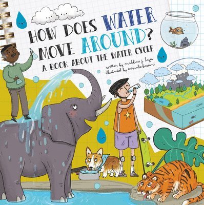 How Does Water Move Around?: A Book about the Water Cycle 1